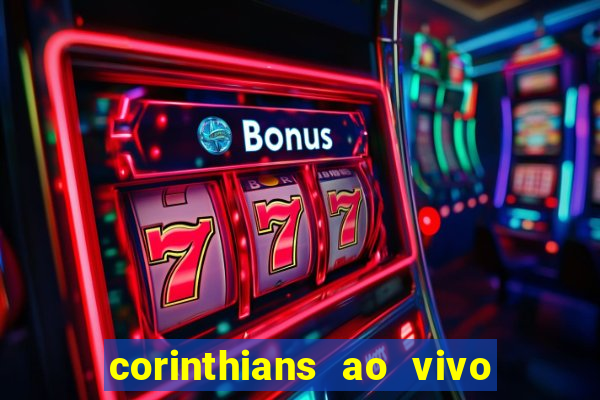 corinthians ao vivo multi canais